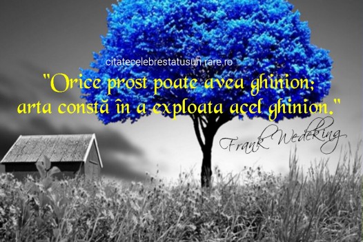 Orice prost poate avea ghinion