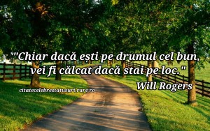 Chiar daca esti pe drumul cel bun