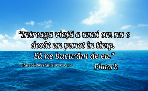 Intreaga viata a unui om nu e decat un punct in timp. Sa ne bucuram de ea.